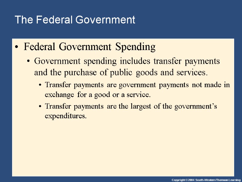 The Federal Government  Federal Government Spending Government spending includes transfer payments and the